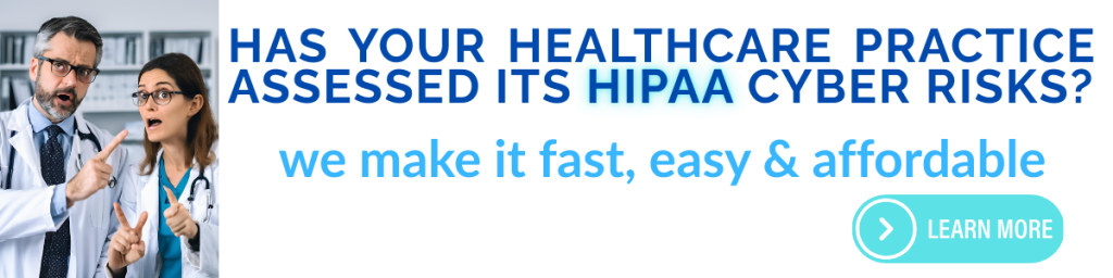 healthcare-clinic-office-medical-dental-patient-cybersecurity-HIPAA-cyber-risk-assessment-small-business-simple-basic-best-practices-define-RMM-CISO-insurance-flaw-hypothesis-methodology